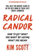 Radical Candor - Kim Scott, Pan Macmillan, 2018