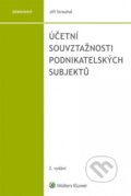 Účetní souvztažnosti podnikatelských subjektů - Jiří Strouhal, Wolters Kluwer ČR, 2018