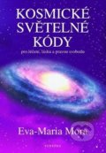 Kniha: Kosmické světelné kódy (Eva-Maria Mora). Fontána, 2018