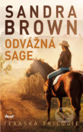 Odvážná Sage - Texaská trilogie - Sandra Brown, 2018
