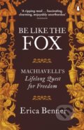 Kniha: Be Like the Fox (Erica Benner). Penguin Books, 2018