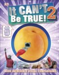 Kniha: It Can’t Be True 2! (Dorling Kindersley)