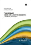 Transakcie medzi spriaznenými osobami v kontexte účtovníctva - Norbert Seneši, Katarína Máziková, Wolters Kluwer, 2018