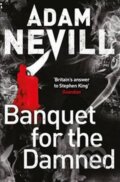 Kniha: Banquet for the Damned (Adam Nevill). Pan Macmillan, 2014