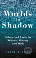 Kniha: Worlds in Shadow (Patrick Nunn). Slovart, 2021