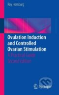 Kniha: Ovulation Induction and Controlled Ovarian Stimulation (Roy Homburg). Springer International Publishing, 2014