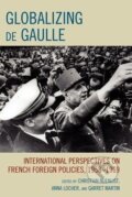 Kniha: Globalizing de Gaulle (Christian Nuenlist). Lexington Books, 2011