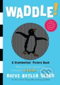 Kniha: Waddle! (Rufus Seder Butler). Workman Publishing, 2009