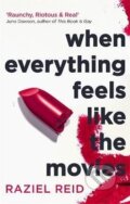Kniha: When Everything Feels Like the Movies (Raziel Reid). Little, Brown Book Group, 2016