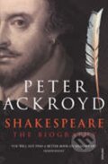 Kniha: Shakespeare - The Biography (Peter Ackroyd). Vintage Books, 2006