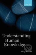 Kniha: Understanding Human Knowledge (Barry Stroud). OUP Oxford, 2002