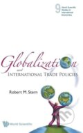 Kniha: GLOBALIZATION & INTL TRADING POLICIE(V19 (Robert M Stern). World Scientific, 2009
