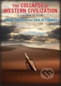 Kniha: The Collapse of Western Civilization (Erik Conway a Naomi Oreskes). Columbia University Press, 2014