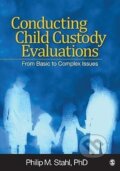 Kniha: Conducting Child Custody Evaluations (Philip M. Stahl). Sage Publications, 2010