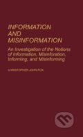 Kniha: Information and Misinformation (Christopher John Fox). Praeger, 1983