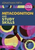 Kniha: Metacognition and Study Skills: A Guide for Teachers (Firth Jonathan). Routledge, 2024