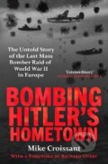 Kniha: Bombing Hitler´s Hometown (Mike Croissant). Augustus, 2025