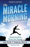 Kniha: The Miracle Morning for Entrepreneurs (Hal Elrod). , 2016