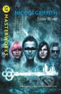 Kniha: Slow River (Nicola Griffith). , 2013