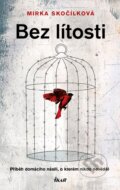 Kniha: Bez lítosti (Mirka Skočílková), 2025