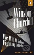 Kniha: We Will All Go Down Fighting to the End (Spencer Winston Churchill). Penguin Books, 2010