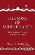 Kniha: The Song of Middle-earth: J. R. R. Tolkien´s Themes, Symbols and Myths (David Harvey)