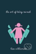 Kniha: The Art of Being Normal (Lisa Williamson). David Fickling Books, 2015
