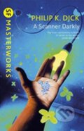 Kniha: A Scanner Darkly (K. Philip Dick). Gollancz, 2013