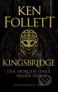 Kniha: Kingsbridge - Der Morgen einer neuen Zeit (Ken Follett). Lübbe, 2020