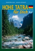 Kniha: Hohe Tatra für Dich (nem.) (František Kele a Milan Lučanský). Ikar, 2003