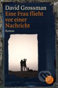 Kniha: Eine Frau flieht vor einer Nachricht (David Grossman). Fischer Taschenbuch, 2011