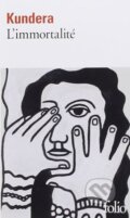 Kniha: L´immortalité (Milan Kundera). Gallimard, 1993