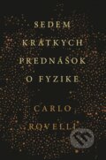 Kniha: Sedem krátkych prednášok o fyzike (Carlo Rovelli)
