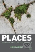 Kniha: Places (Simon Anholt). , 2009