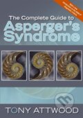 Kniha: The Complete Guide to Asperger's Syndrome (Dr Anthony Attwood). Jessica Kingsley, 2008