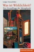 Kniha: Was ist Wirklichkeit? (Ludger Honnefelder). , 2016