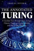 Kniha: The Annotated Turing : A Guided Tour Through Alan Turing's Historic Paper on Computability and the Turing Machine (Charles Petzold). John Wiley & Sons, 2008