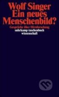 Kniha: Ein neues Menschenbild? (Wolf Singer). Suhrkamp, 2003