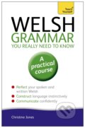 Kniha: Welsh Grammar You Really Need to Know: Teach Yourself (Christine Jones). Teach Yourself, 2013