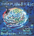 Kniha: Všude je střed světa (Vratislav Brabenec). Meander, 2005