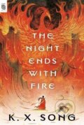 Kniha: The Night Ends with Fire (X. K. Song). Penguin Putnam Inc, 2024