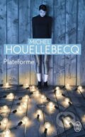 Kniha: Plateforme (Michel Houellebecq). Jai lu, 2010