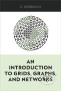 Kniha: An Introduction to Grids, Graphs, and Networks (C. Pozrikidis). , 2014