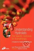 Kniha: Understanding Hydrolats: The Specific Hydrosols for Aromatherapy : A Guide for Health Professionals (Shirley a Len Price). Churchill Livingstone, 2004