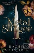 Kniha: Metal Slinger (Rachel Schneider). Independently Published, 2024