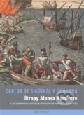 Kniha: Útrapy Alonsa Ramíreze (Carlos de Sigüenza y Gongora). Argo, 2025