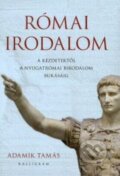 Kniha: Római irodalom (Tamás Adamik). Kalligram, 2009