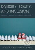 Kniha: Diversity, Equity, and Inclusion (Caprice Hollins). Rowman & Littlefield, 2015