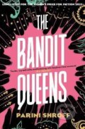 Kniha: The Bandit Queens: Longlisted for the Women´s Prize for Fiction 2023 (Parini Shroff). Atlantic Books, 2023