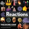 Kniha: Reactions : An Illustrated Exploration of Elements, Molecules, and Change in the Universe (Theodore Gray). Black Dog, 2017